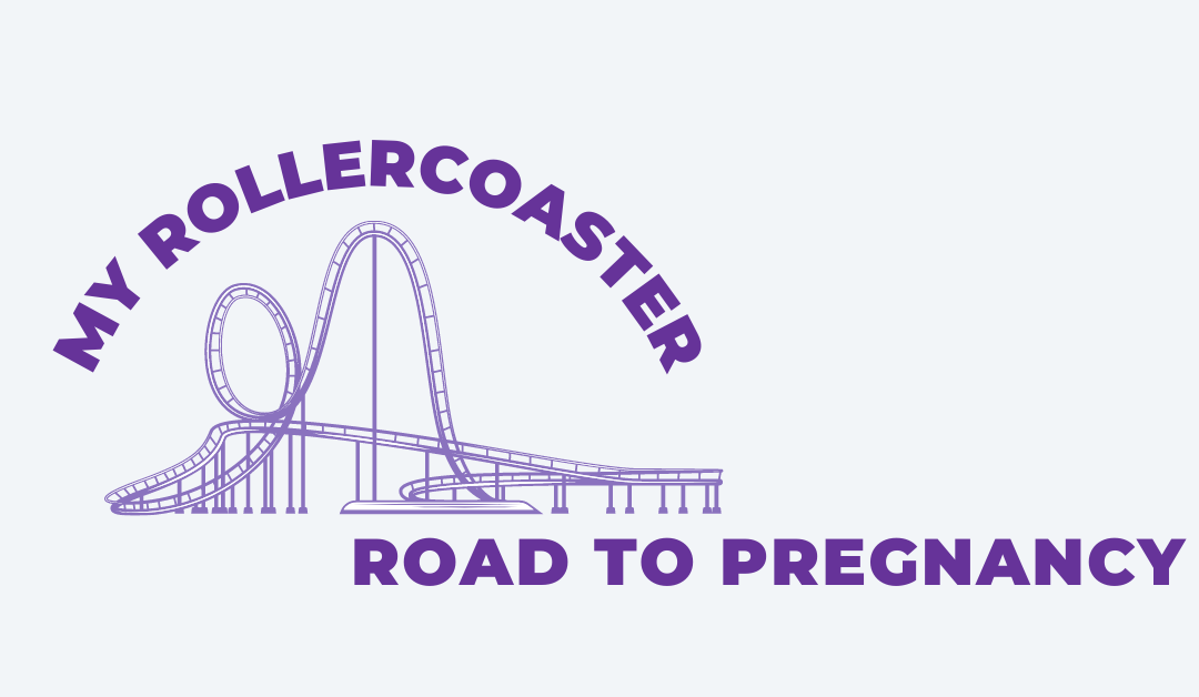 My rollercoaster road to pregnancy