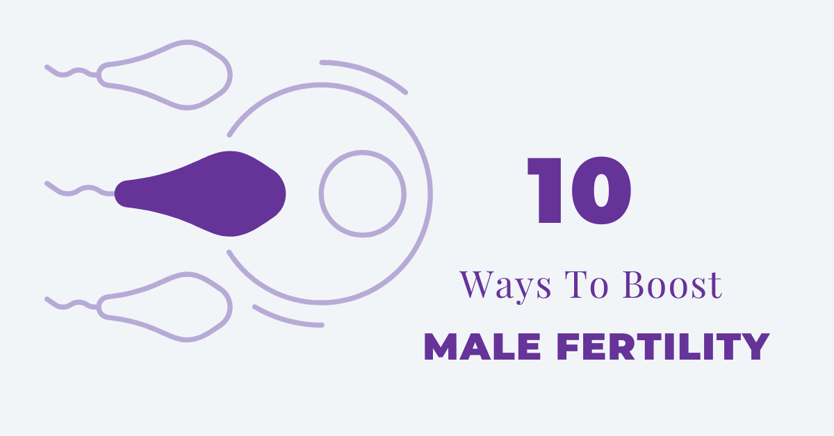 10 Ways To Boost Male Fertility