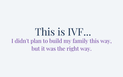 This is IVF… I didn’t plan to build my family this way